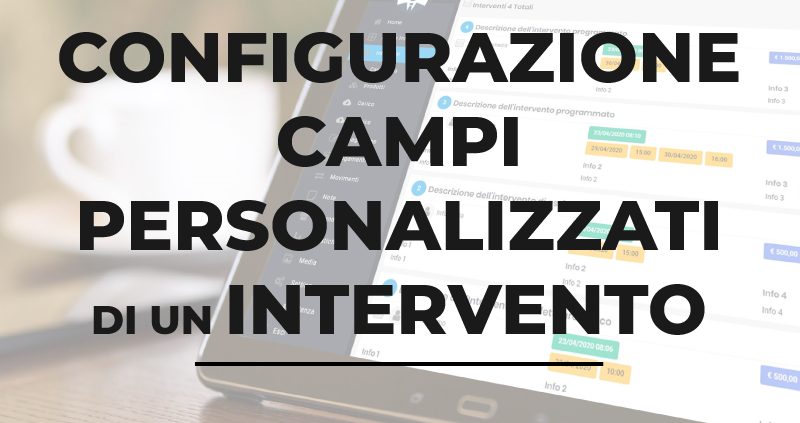 configurazione campi personalizzati software assistenza